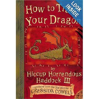 How to Train Your Dragon (Heroic Misadventures of Hiccup Horrendous Haddock III) Cressida Cowell Books