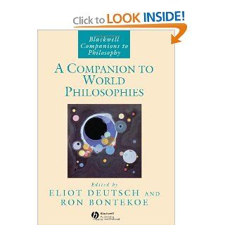 A Companion to World Philosophies (9780631213277) Eliot Deutsch, Ron Bontekoe Books