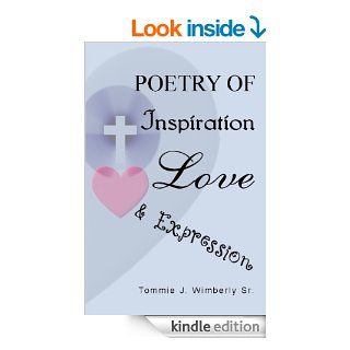 Poetry of Inspiration Love & Expression eBook Tommie J. Wimberly Sr. Kindle Store