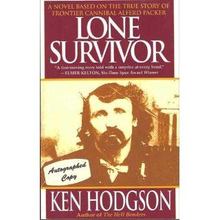 Lone Survivor Ken Hodgson 9780786012688 Books