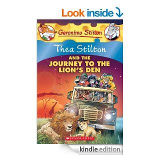 Thea Stilton and the Journey to the Lion's Den   Kindle edition by Thea Stilton. Children Kindle eBooks @ .