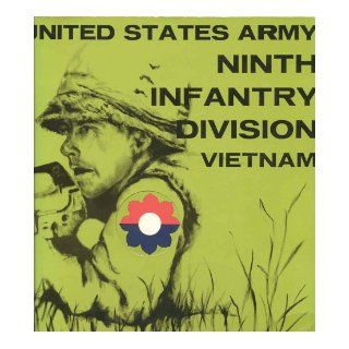 United States Army Ninth Infantry Division Vietnam Combat Art & Photography 1966 1967 Michael J. Altman, David B. Wickstrom, George Kirkendall, Robert Anton, Edward H. Rohrbach, Donald Orosz Books