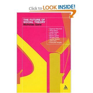The Future of Social Theory (9780826470652) Nicholas Gane Books