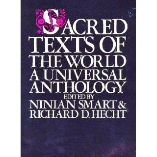 Sacred texts of the world A universal anthology and Richard D. Hecht (editors) S Ninian 9780824504830 Books