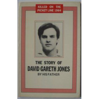 Killed on the Picket Line, 1984 Story of David Gareth Jones Mark Jones 9780861510689 Books