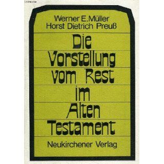Vorstellung vom Rest im Alten Testament, Neuauflage Werner E.; Horst Dietrich Preuss, ed. Mller 9783788703660 Books