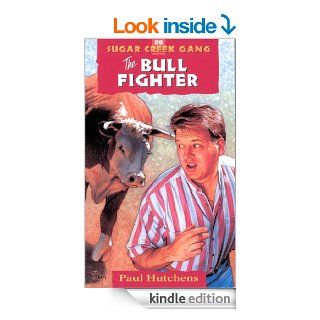 The Bull Fighter (Sugar Creek Gang Original Series)   Kindle edition by Paul Hutchens. Children Kindle eBooks @ .