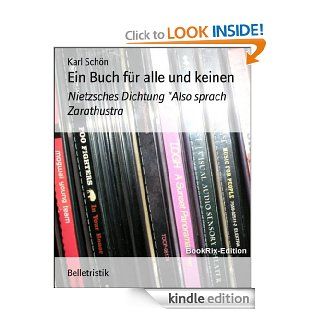Ein Buch fr alle und keinen Nietzsches Dichtung "Also sprach Zarathustra (German Edition) eBook Karl Schn Kindle Store