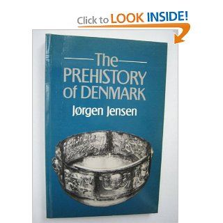 The Prehistory of Denmark (9780416342000) Jorgen Jensen Books