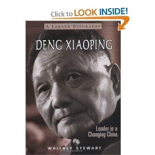 Deng Xiaoping Leader in a Changing China (Lerner Biography) Whitney Stewart 9780822549628 Books