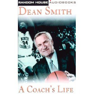 A Coach's Life My Forty Years in College Basketball Dean E. Smith 9780375408083 Books