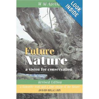 Future Nature A Vision for Conservation W.M. Adams 9781853839986 Books
