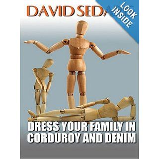 Dress Your Family in Corduroy and Denim David Sedaris 9780786269501 Books