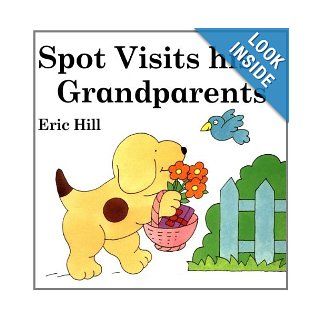 Spot Visits His Grandparents (Picture Puffin Books) Eric Hill 9780399230332 Books