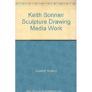 Keith Sonnier Sculpture Drawing Media Work Joseloff Gallery Books