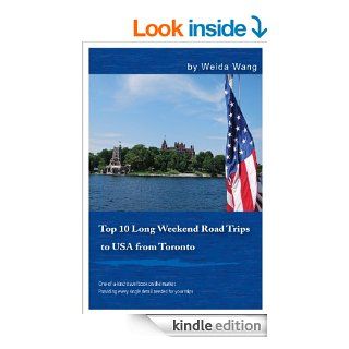 Top 10 Long Weekend Road Trips to USA from Toronto eBook Weida Wang Kindle Store
