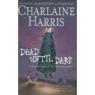 Sookie Stackhouse Dead Until Dark; Living Dead in Dallas; Club Dead; Dead to the World; Dead as a Doornail; Definitely Dead; All Together Dead Charlaine Harris Books