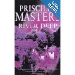 River Deep (A & B Crime) Priscilla Masters 9780749006532 Books
