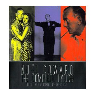 Noel Coward The Complete Illustrated Lyrics Noel Coward, Barry Day 9780879518967 Books