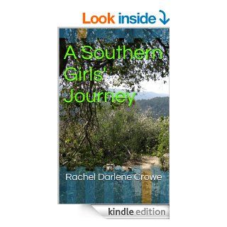 A Southern Girls' Journey eBook Rachel Darlene Crowe Kindle Store
