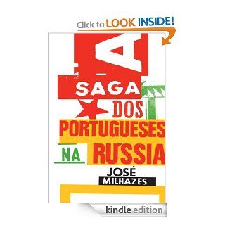 A Saga dos Portugueses na Rssia (Portuguese Edition) eBook JOSE MILHAZES Kindle Store