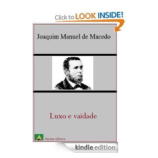 Luxo e vaidade (Literatura Lngua Portuguesa) (Portuguese Edition) eBook Joaquim Manuel  de Macedo Kindle Store