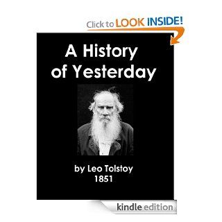 A History of Yesterday  diary entry wherein Tolstoy records his thoughts. eBook Leo  Tolstoy, George  Kline Kindle Store