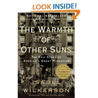 The Warmth of Other Suns The Epic Story of America's Great Migration eBook Isabel Wilkerson Kindle Store