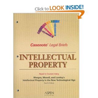 Casenote Legal Briefs Intellectual Property Keyed to Merges, Menell, and Lemley's Intellectual Property in the New Technological Age, 4th Ed. Casenote Legal Briefs 9780735561625 Books