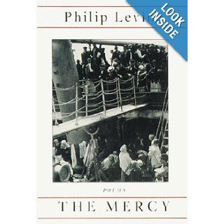The Mercy Poems Philip Levine 9780375401381 Books