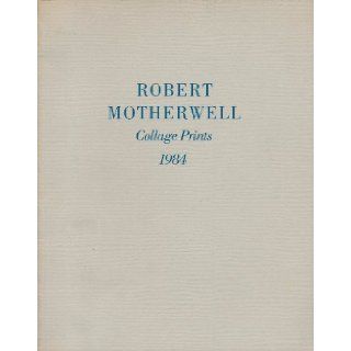 Robert Motherwell Collage prints, 1984 Robert Motherwell Books