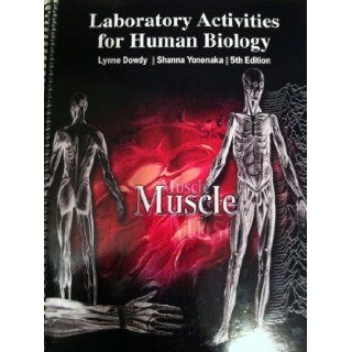 Labratory Activities for Human Biology Dowdy/Yonenaka 9781285140049 Books