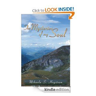 The Mysteries of My Soul  A Collection of Poems eBook Mihaela S. Hegstrom Kindle Store