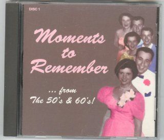 Moments to Remember From the 50's and 60's Music