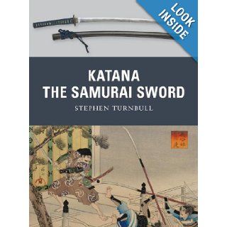 Katana The Samurai Sword 950 1877 (Weapon) Stephen Turnbull, Johnny Shumate 9781849081511 Books