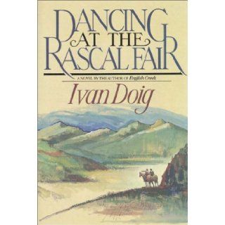 Dancing At The Rascal Fair Ivan Doig 9780736614900 Books