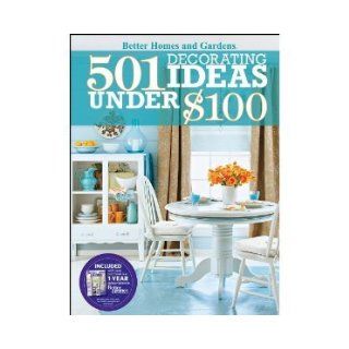501 Decorating Ideas Under $100 (Better Homes & Gardens Decorating) [Paperback] Better Homes and Gardens Books