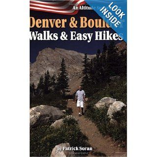 Denver & Boulder Walks & Easy Hikes (Altitude Superguides) Patrick Soran 9781552650554 Books
