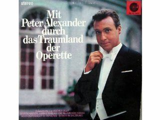 Mit Peter Alexander durch das Traumland der Operette (BY P.I. Records USA) Music