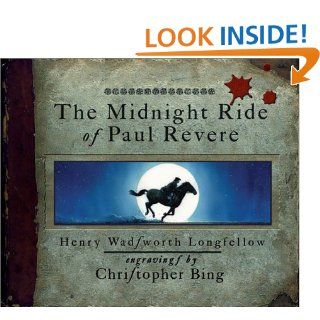 The Midnight Ride of Paul Revere Henry Wadsworth Longfellow, Christopher Bing Books