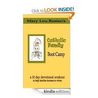 Catholic Family Bootcamp eBook Mary Lou Rosien Kindle Store