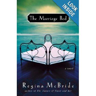 The Marriage Bed A Novel Regina McBride 9780743254977 Books
