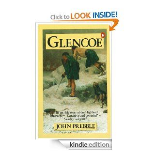 Glencoe The Story of the Massacre eBook John Prebble Kindle Store