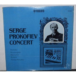 SERGE PROKOFIEV CONCERT, Prokofiev, Moussorgsky, Glazounov, Scriabin, Rimsky Korsakov; Stereo, Everest Records Archive of Piano Music, X 907, 1965 Edition. Music