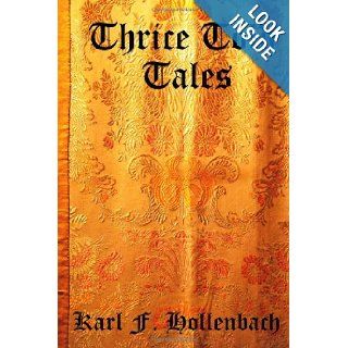 Thrice Told Tales Children's Fables and Folk Tales Karl F. Hollenbach, Kef Hollenbach, Shae Thoman 9781484949887 Books