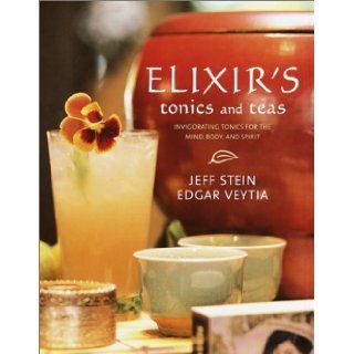 Elixir's Tonics and Teas Jeff Stein 9780609606278 Books