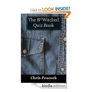 The B*Witched Quiz Book eBook Chris Peacock Kindle Store