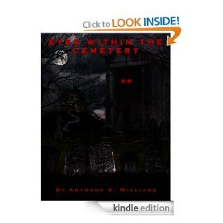 Eyes Within the Cemetery   Kindle edition by Anthony Williams. Children Kindle eBooks @ .