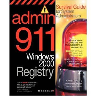Admin911 Windows 2000 Registry Kathy Ivens 0783254035065 Books