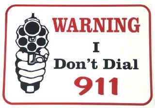 Warning I don't Dial 911 Gun Humorous Funny Styrene Plastic 8" x 12" Wall Sign ps1529   Decorative Plaques